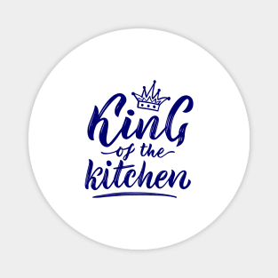 Funny quote King of kitchen Magnet